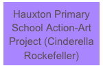 Hauxton Primary School Action-Art Project (Cinderella Rockefeller)