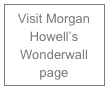 Visit Morgan Howell’s Wonderwall page